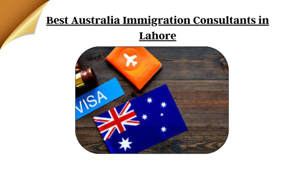 Best Australia Immigration Consultants in Lahore