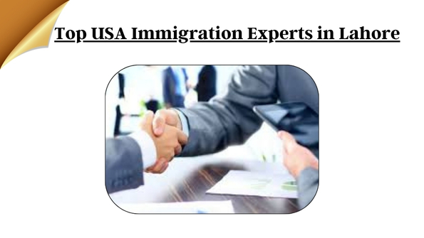 Top USA Immigration Experts in Lahore