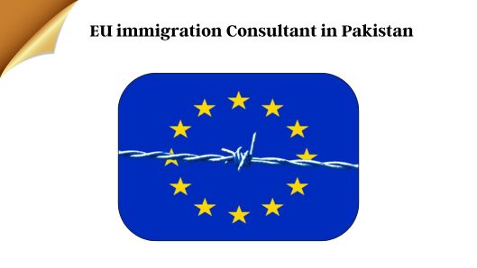 EU Immigration Consultant in Pakistan