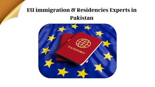 EU Immigration & Residencies Experts in Pakistan