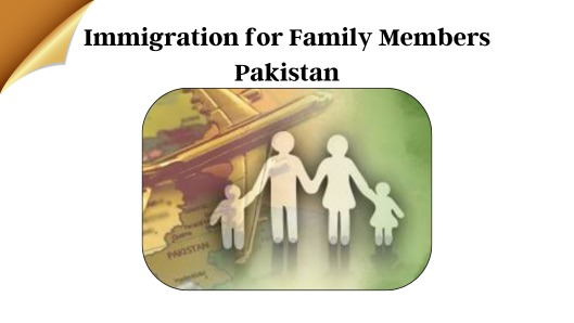 Immigration for Family Members in Pakistan